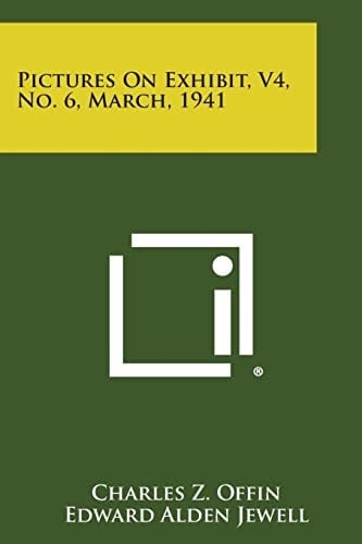 Pictures on Exhibit, V4, No. 6, March, 1941