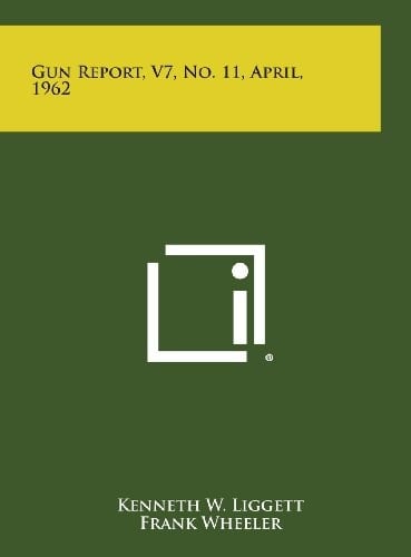 Gun Report, V7, No. 11, April, 1962