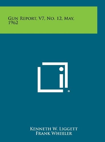 Gun Report, V7, No. 12, May, 1962