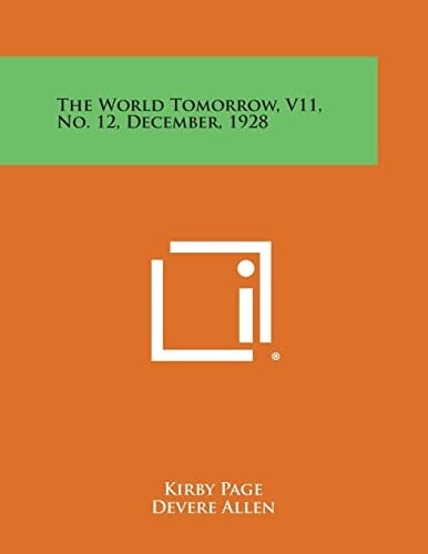 The World Tomorrow, V11, No. 12, December, 1928