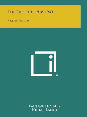 The Phoenix, 1918-1943 A Class History