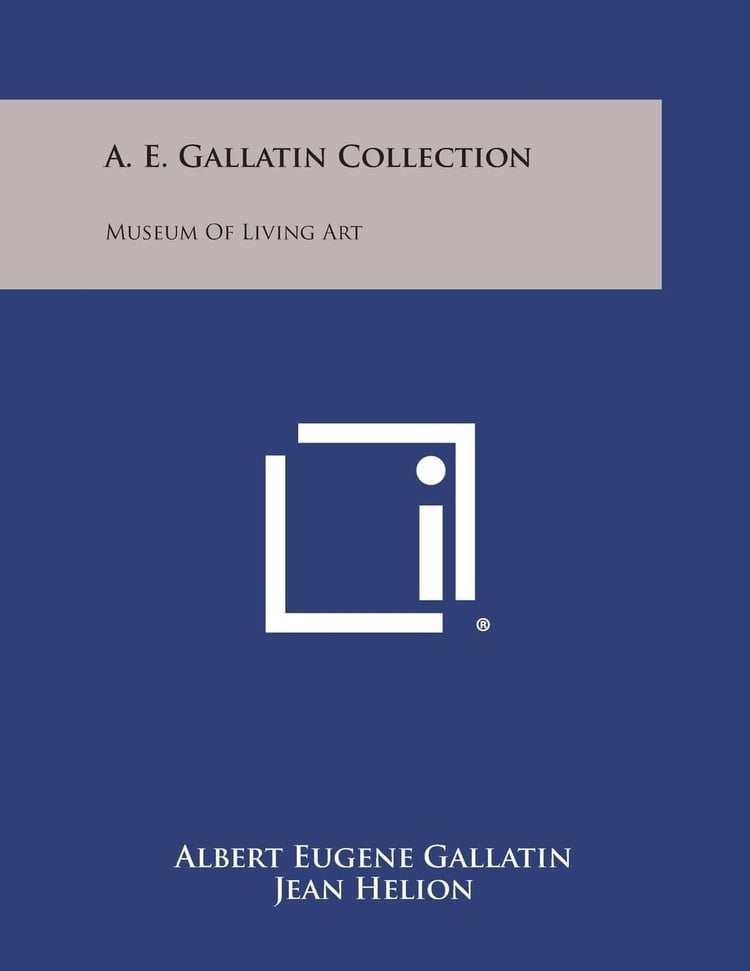 A. E. Gallatin Collection Museum of Living Art