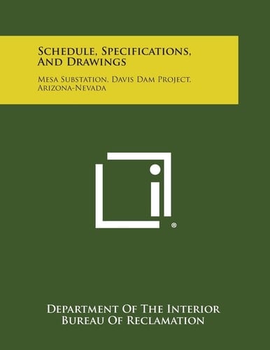 Schedule, Specifications, and Drawings Mesa Substation, Davis Dam Project, Arizona-Nevada