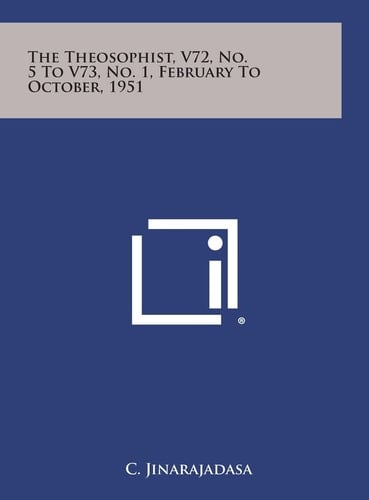 The Theosophist, V72, No. 5 to V73, No. 1, February to October, 1951