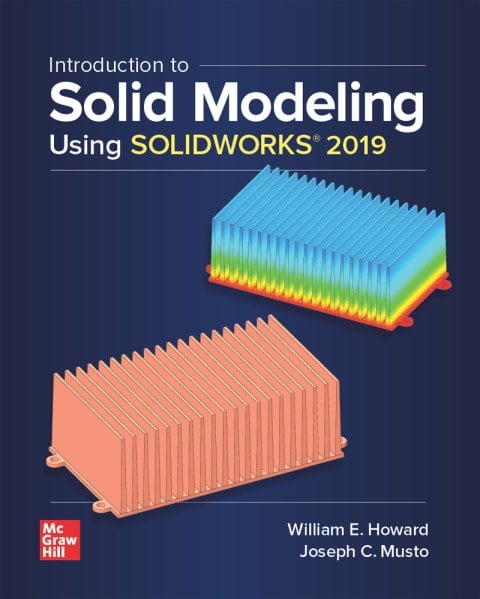 Introduction to Solid Modeling Using SOLIDWORKS 2019