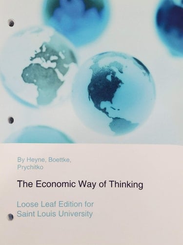 The Economic Way of Thinking 13/e by Heyne, Boettke, Prychitko, Saint Louis University Edition