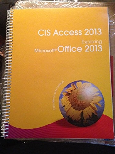 CIS Access 2013 Microsoft Office 2013 Exploring
