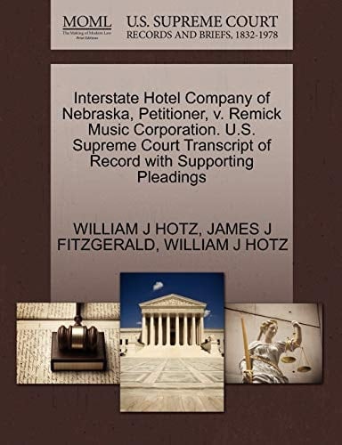 Interstate Hotel Company of Nebraska, Petitioner, v. Remick Music Corporation. U.S. Supreme Court Transcript of Record with Supporting Pleadings