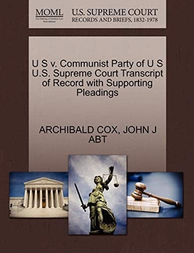 U S v. Communist Party of U S U.S. Supreme Court Transcript of Record with Supporting Pleadings