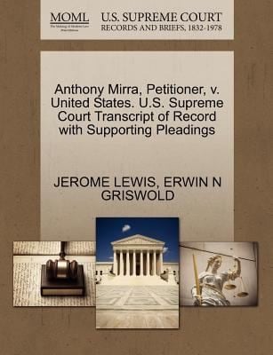 Anthony Mirra Petitioner V United States US Supreme Court Transcript of Record with Supporting Pleadings