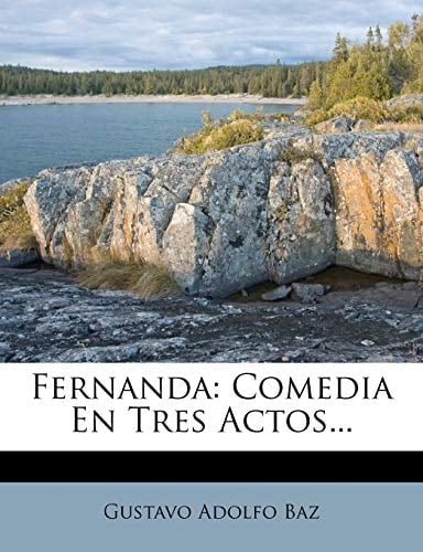 Fernanda: Comedia En Tres Actos... (Spanish Edition)