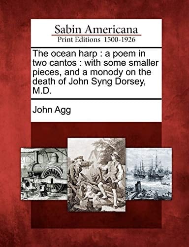 The ocean harp: a poem in two cantos : with some smaller pieces, and a monody on the death of John Syng Dorsey, M.D.