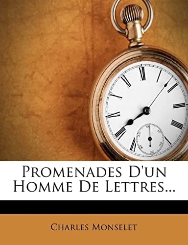 Promenades D'un Homme De Lettres... (French Edition)