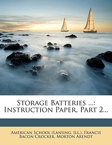 Storage Batteries ...: Instruction Paper, Part 2...