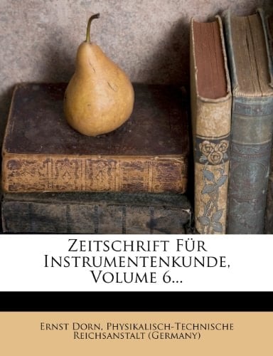 Zeitschrift Fur Instrumentenkunde, Volume 6... (German Edition)