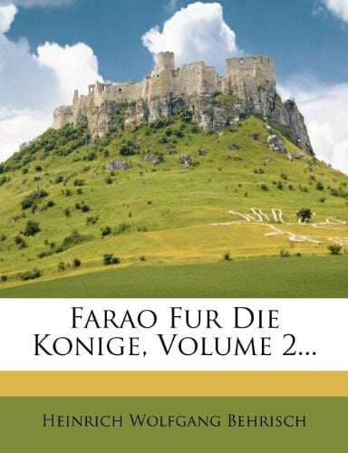 Farao Fur Die Konige, Volume 2... (German Edition)