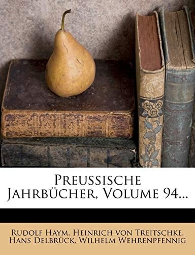 Preussische Jahrbucher, Volume 94... (German Edition)