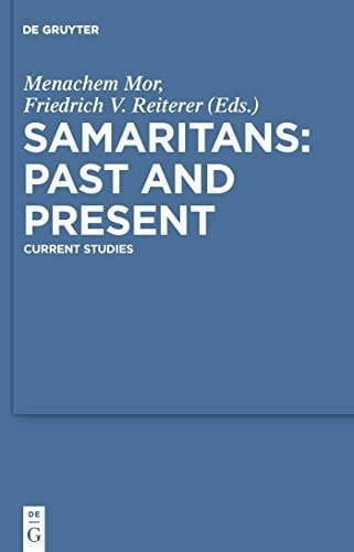 Samaritans – Past and Present: Current Studies (Studia Samaritana Book 5)