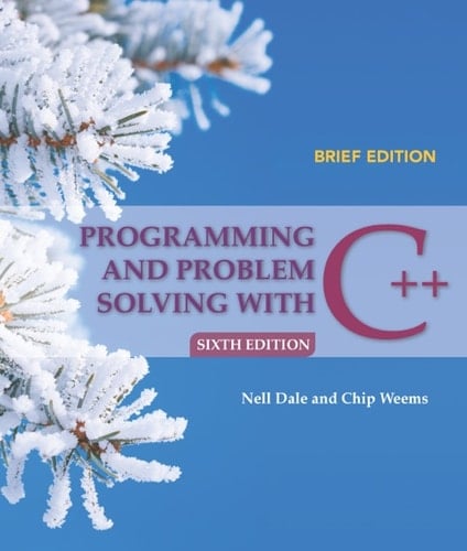 Programming and Problem Solving with C++: Brief Edition