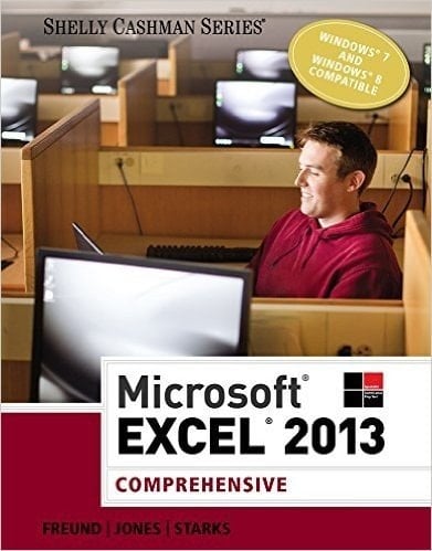 Instructor's Edition: Microsoft Excel 2013 Comprehensive: Shelly Cashman Series - Freund/Jones/Starks