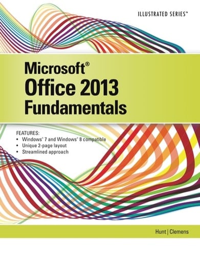 Microsoft Office 2013: Illustrated Fundamentals