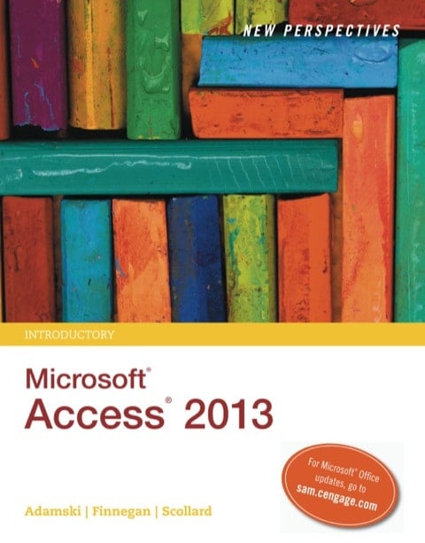 New Perspectives on Microsoft Access 2013, Introductory (New Perspectives Series)