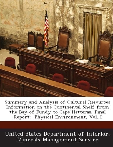 Summary and Analysis of Cultural Resources Information on the Continental Shelf from the Bay of Fundy to Cape Hatteras, Final Report: Physical Environ