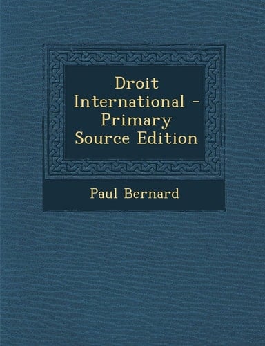 Droit International - Primary Source Edition (French Edition)
