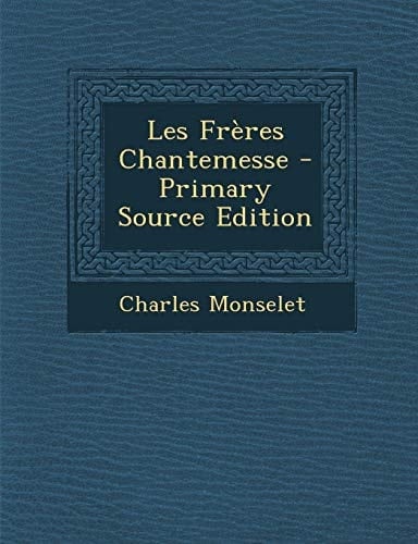 Les Freres Chantemesse - Primary Source Edition (French Edition)
