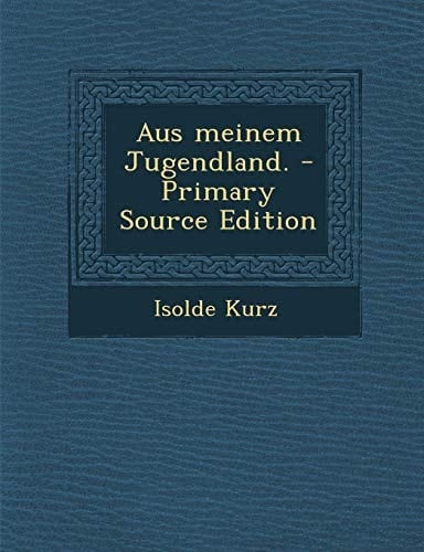 Aus Meinem Jugendland. - Primary Source Edition (German Edition)