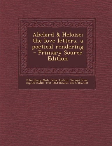 Abelard & Heloise; the love letters, a poetical rendering