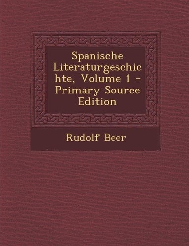 Spanische Literaturgeschichte, Volume 1 - Primary Source Edition