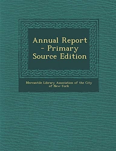 Annual Report - Primary Source Edition