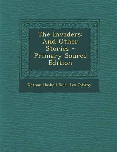 The Invaders And Other Stories - Primary Source Edition