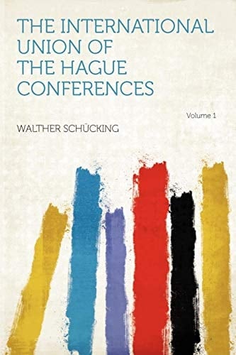 The International Union of the Hague Conferences Volume 1