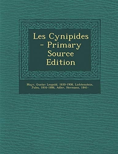 Les Cynipides - Primary Source Edition