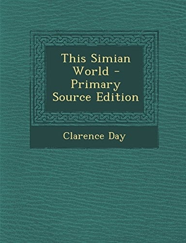 This Simian World - Primary Source Edition