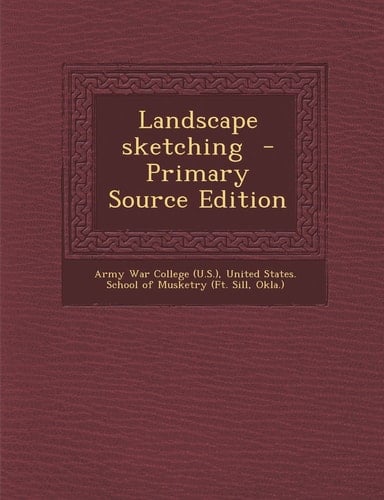 Landscape Sketching - Primary Source Edition