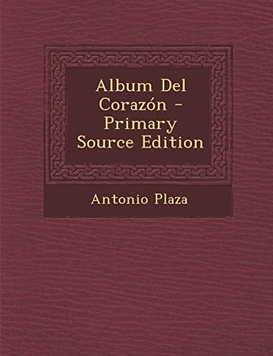 Album Del Corazón - Primary Source Edition