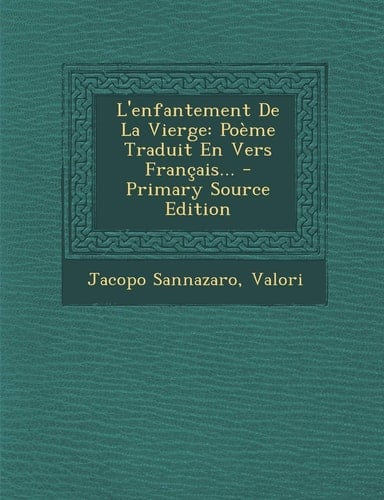 L' Enfantement de la Vierge Poème Traduit en Vers Français... - Primary Source Edition