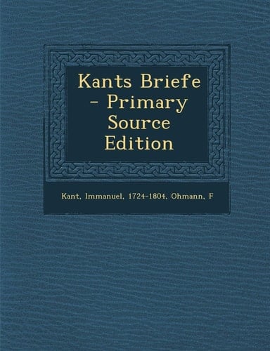 Kants Briefe - Primary Source Edition