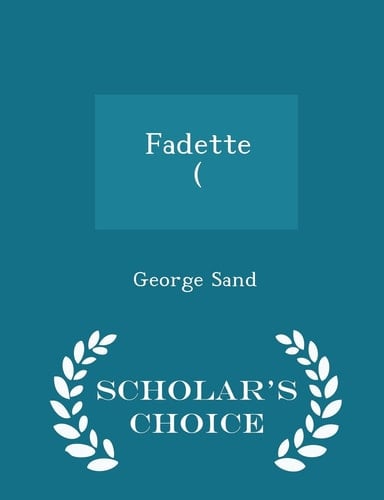 Fadette ([1851] - Scholar's Choice Edition