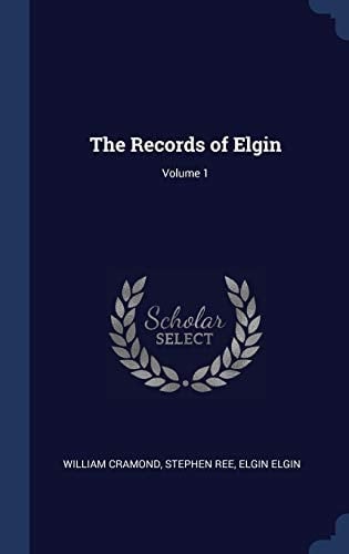 The Records of Elgin; Volume 1