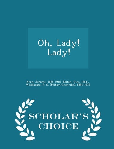 Oh, Lady! Lady! - Scholar's Choice Edition