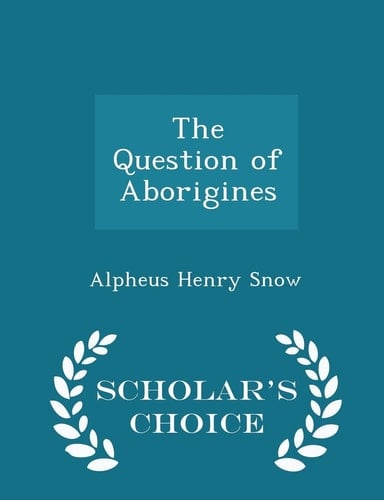 The Question of Aborigines - Scholar's Choice Edition