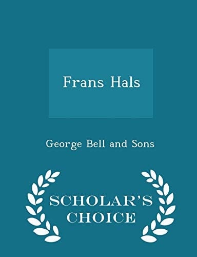 Frans Hals - Scholar's Choice Edition