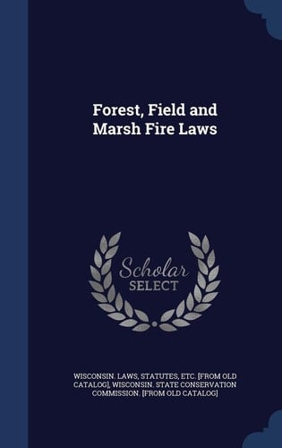 Forest, Field and Marsh Fire Laws