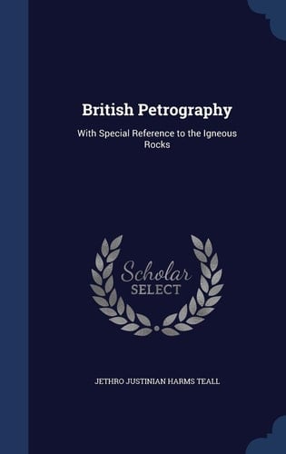 British Petrography: With Special Reference to the Igneous Rocks