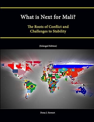 What Is Next for Mali? The Roots of Conflict and Challenges to Stability