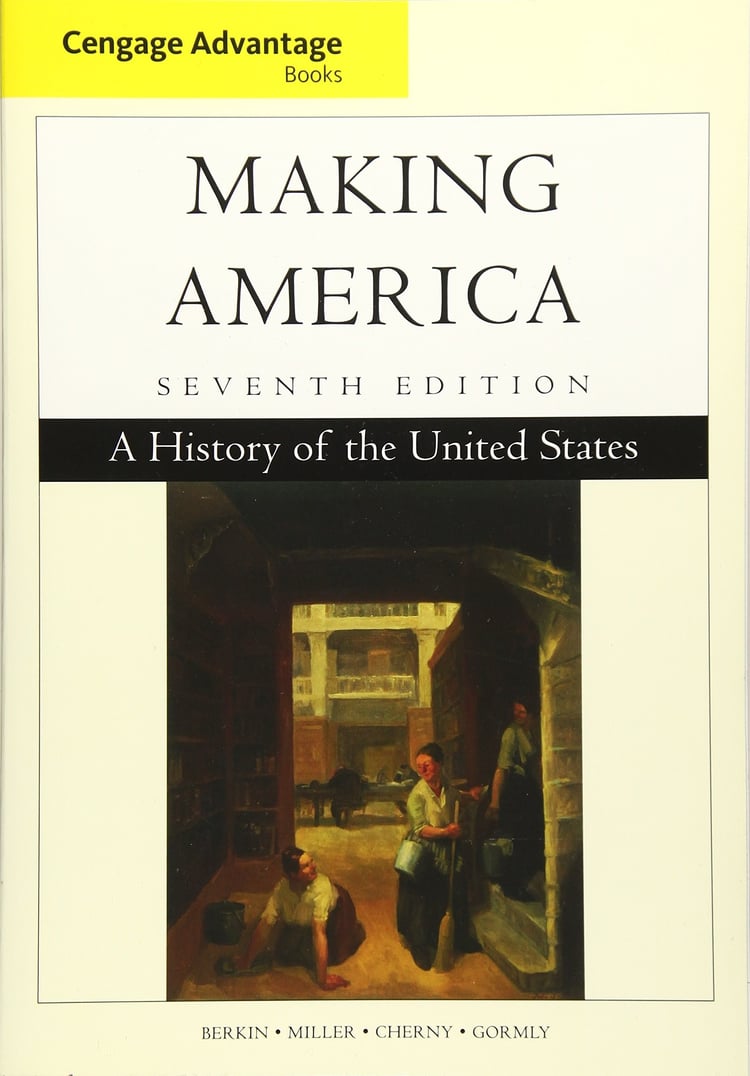 Cengage Advantage Books: Making America: A History of the United States